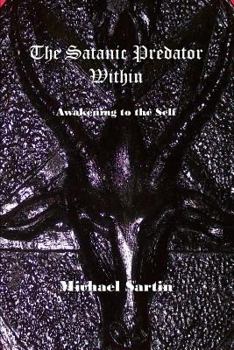 Paperback The Satanic Predator Within: Awakening to the Self Book