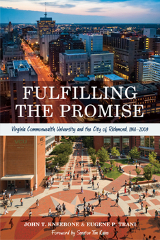 Hardcover Fulfilling the Promise: Virginia Commonwealth University and the City of Richmond, 1968-2009 Book