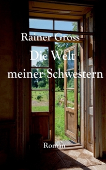 Paperback Die Welt meiner Schwestern: Roman Neuausgabe [German] Book
