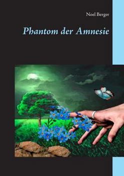Paperback Phantom der Amnesie: Damit ein Körper mehrere Persönlichkeiten ertragen kann, wird mehr als nur physisches Leiden erforderlich sein [German] Book