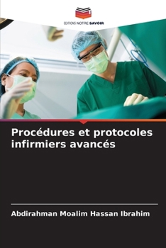 Procédures et protocoles infirmiers avancés (French Edition)