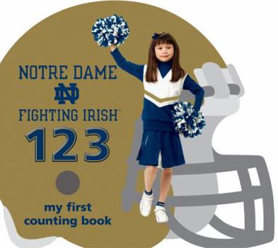 Hardcover Notre Dame Fighting Irish 123: My First Counting Book (123 My First Counting Books) Book