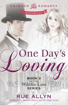 One Day's Loving - Book #3 of the Wildfire Love
