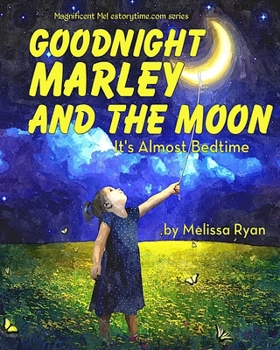 Paperback Goodnight Marley and the Moon, It's Almost Bedtime: Personalized Children's Books, Personalized Gifts, and Bedtime Stories Book