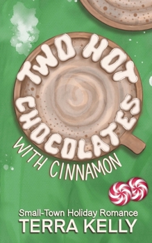 Paperback Two Hot Chocolates with Cinnamon (Small-Town Holiday Romance) Book