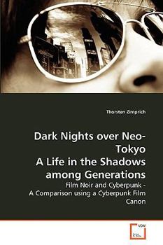 Paperback Dark Nights over Neo-Tokyo A Life in the Shadows among Generations Book