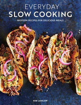 Paperback Everyday Slow Cooking (Easy Recipes for Family Dinners): Modern Recipes for Delicious Meals Book