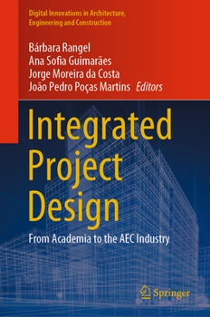 Hardcover Integrated Project Design: From Academia to the Aec Industry Book