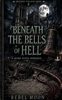 Paperback Beneath The Bells Of Hell (Wicked Villain Saga) Book