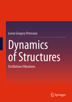 Hardcover Dynamics of Structures: Oscillations/Vibrations Book