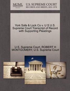 Paperback York Safe & Lock Co V. U S U.S. Supreme Court Transcript of Record with Supporting Pleadings Book