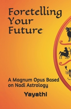 Paperback Foretelling Your Future: A Magnum Opus Based on Nadi Astrology Book