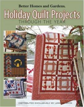 Better Homes and Gardens Holiday Quilt Projects Through the Year