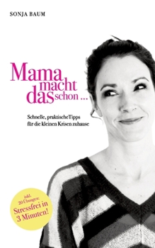 Paperback Mama macht das schon ...: Stressfrei in drei Minuten [German] Book
