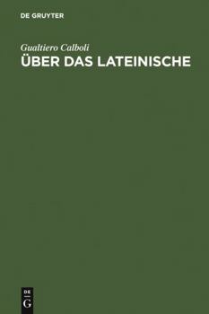 Hardcover Über das Lateinische: Vom Indogermanischen zu den romanischen Sprachen (German Edition) Book