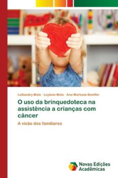 Paperback O uso da brinquedoteca na assistência a crianças com câncer [Portuguese] Book