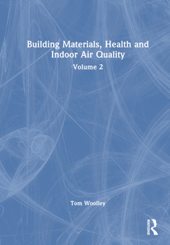 Hardcover Building Materials, Health and Indoor Air Quality: Volume 2 Book