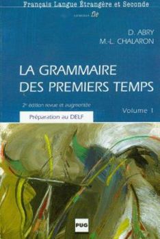 Paperback La Grammaire Des Premiers Temps (French Edition) [French] Book