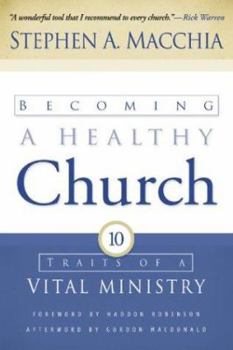 Paperback Becoming a Healthy Church: Ten Traits of a Vital Ministry Book