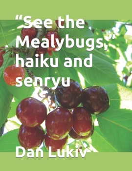 Paperback "See the Mealybugs," haiku and senryu Book