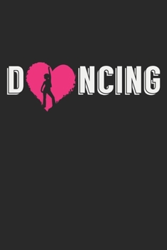 Dancing: Notebook A5 Size, 6x9 inches, 120 dot grid dotted Pages, Dancing Dance Dancer Dancers Performing Arts Ballerina Ballet