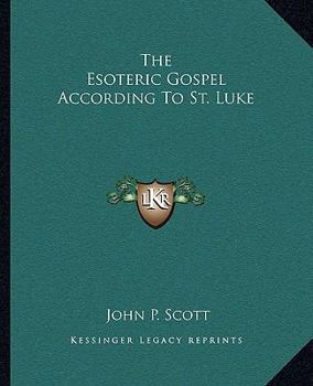 Paperback The Esoteric Gospel According to St. Luke Book