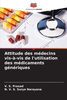 Attitude des médecins vis-à-vis de l'utilisation des médicaments génériques (French Edition)