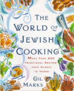 Hardcover The World of Jewish Cooking: More Than 500 Traditional Recipes from Alsace to Yemen Book