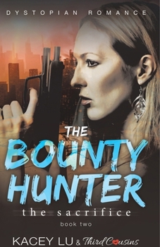 Paperback The Bounty - The Sacrifice (Book 2) Dystopian Romance Book