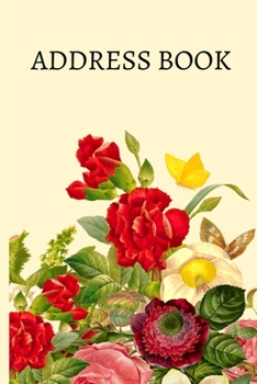 Paperback Address Book: Floral Address Logbook Notebook/Journal In Alphabetic Order, Keep Track Of Addresses, Email, Phone, Birthdays and More Book