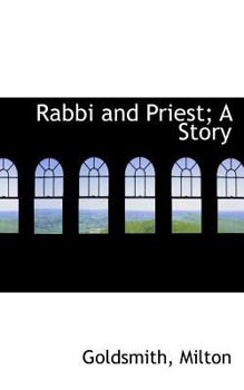 Rabbi and Priest; a Story