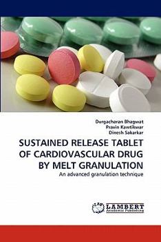 Paperback Sustained Release Tablet of Cardiovascular Drug by Melt Granulation Book