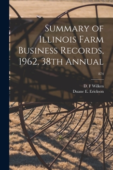 Paperback Summary of Illinois Farm Business Records, 1962, 38th Annual; 874 Book