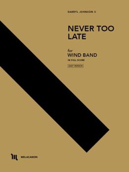 Never Too Late : Score and Parts