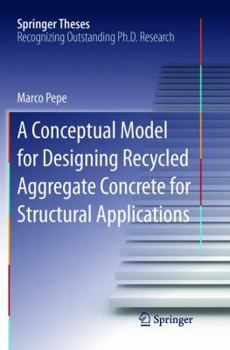 Paperback A Conceptual Model for Designing Recycled Aggregate Concrete for Structural Applications Book