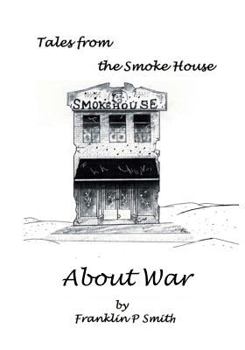 Paperback About War: About War Tales from the Smoke House Book