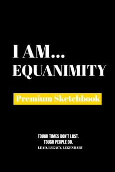 Paperback I Am Equanimity: Premium Blank Sketchbook Book
