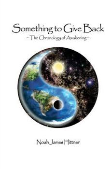 Paperback Something to Give Back: The Chronology of Awakening Book