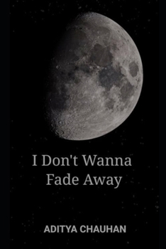 Paperback I Don't Wanna Fade Away Book