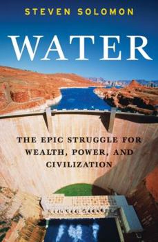 Hardcover Water: The Epic Struggle for Wealth, Power, and Civilization Book
