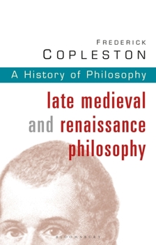 Paperback History of Philosophy Volume 3: Late Medieval and Renaissance Philosophy Book