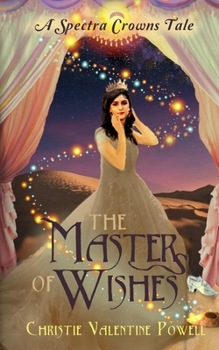 The Masters of Wishes (The Spectra Crown Tales)