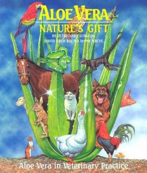 Paperback Aloe Vera, Nature's Gift: Aloe Vera in Veterinary Practice Book