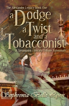 A Dodge, a Twist, and a Tobacconist - Book #1 of the Alexander Legacy