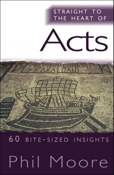 Straight to the Heart of Acts: 60 Bite-Sized Insights - Book  of the Straight to the Heart