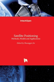 Hardcover Satellite Positioning: Methods, Models and Applications Book