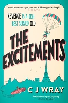 Hardcover The Excitements: Two sprightly ninety-year-olds seek revenge in this feelgood mystery for fans of Richard Osman Book