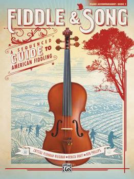 Paperback Fiddle & Song, Bk 1: A Sequenced Guide to American Fiddling (Piano Acc.) Book