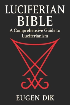 Paperback Luciferian Bible: A Comprehensive Guide to Luciferianism Book