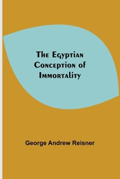 Paperback The Egyptian Conception Of Immortality Book